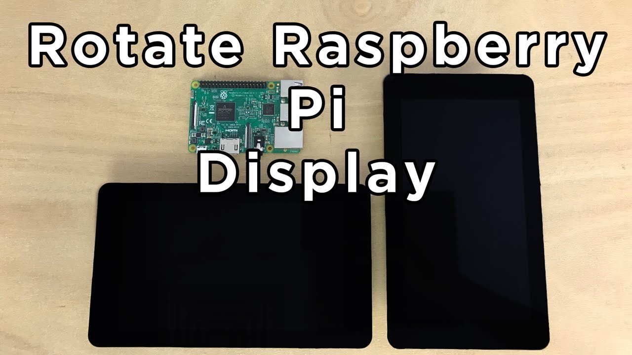 How to Rotate Raspberry Pi Video Display / Screen