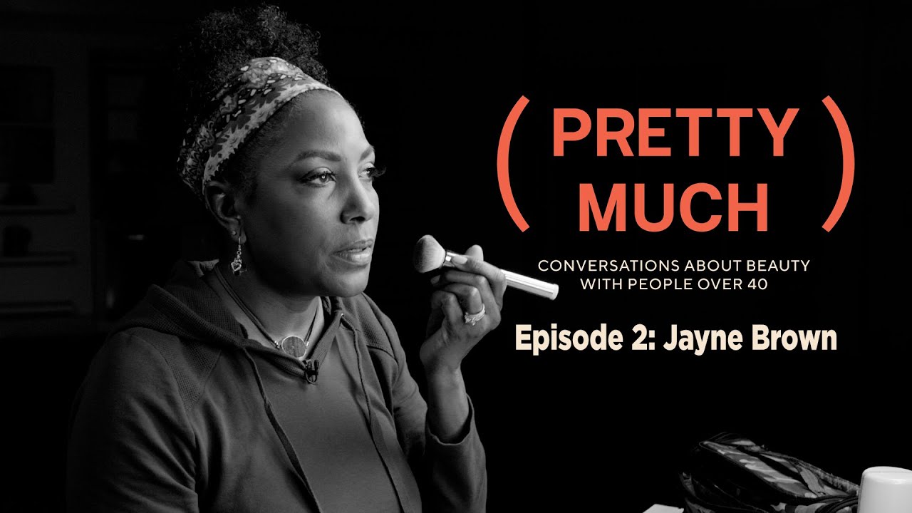 Jayne Brown | (PRETTY MUCH) Conversations About Beauty With People Over 40