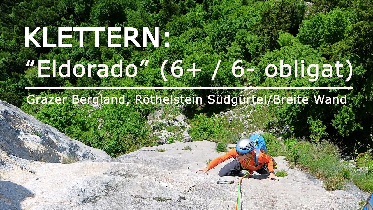 Klettern: &ldquo;Eldorado&rdquo; (6+ / 6- obligat) - Grazer Bergland, R&ouml;thelstein S&uuml;dg&uuml;rtel/Breite Wand