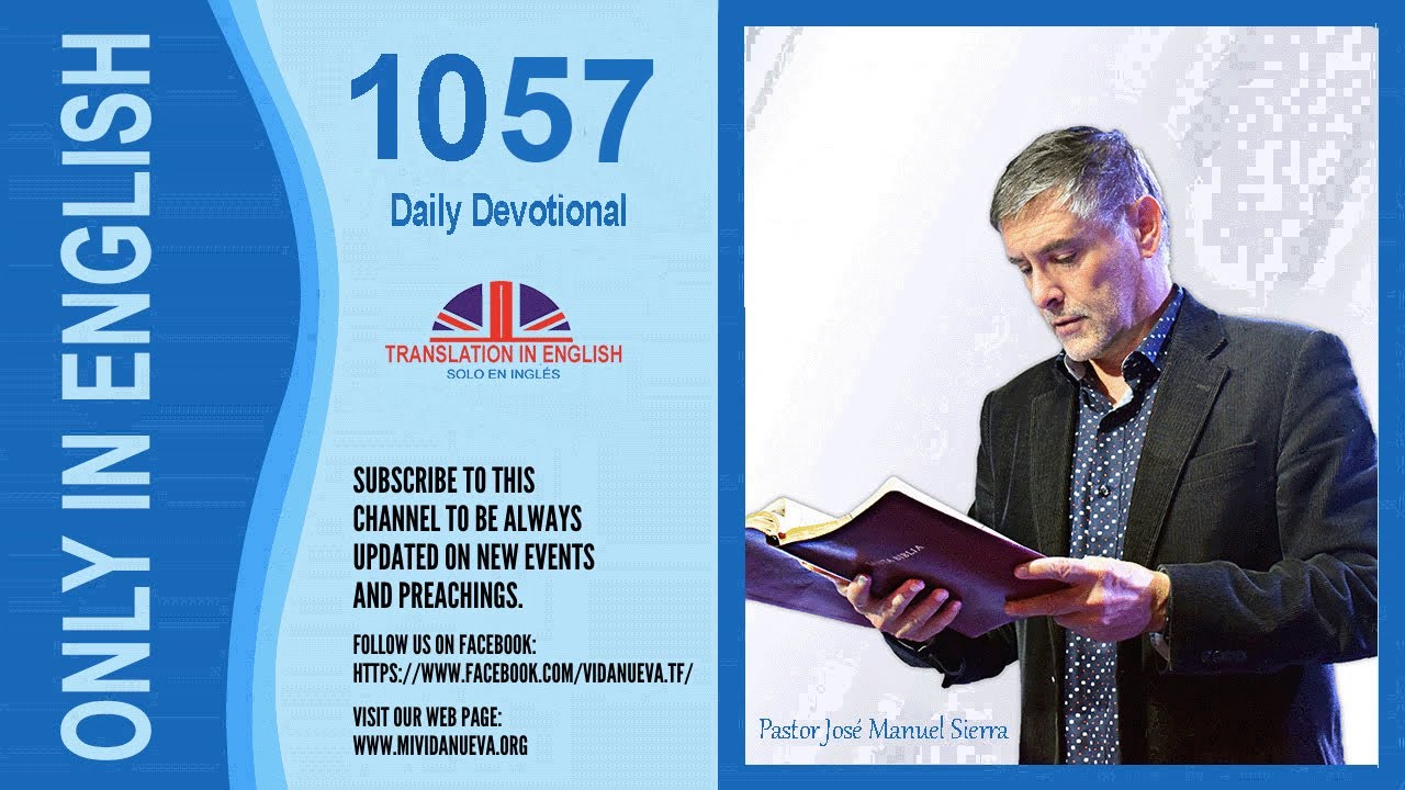 Daily Devotional 1057 ((((Traducido al Inglés)))) by the pastor José Manuel Sierra.
