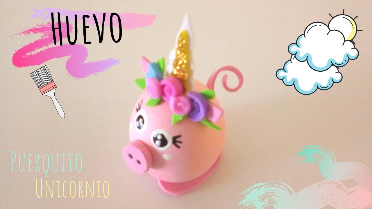 🐷🌼HUEVO DECORADO puerquito-unicornio Cómo decorar y pintar huevos?