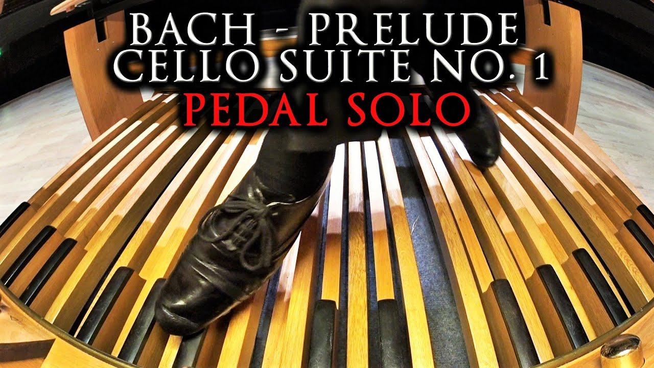 BACH - PRÉLUDE CELLO SUITE NO.1 G MAJOR - ORGAN PEDAL SOLO