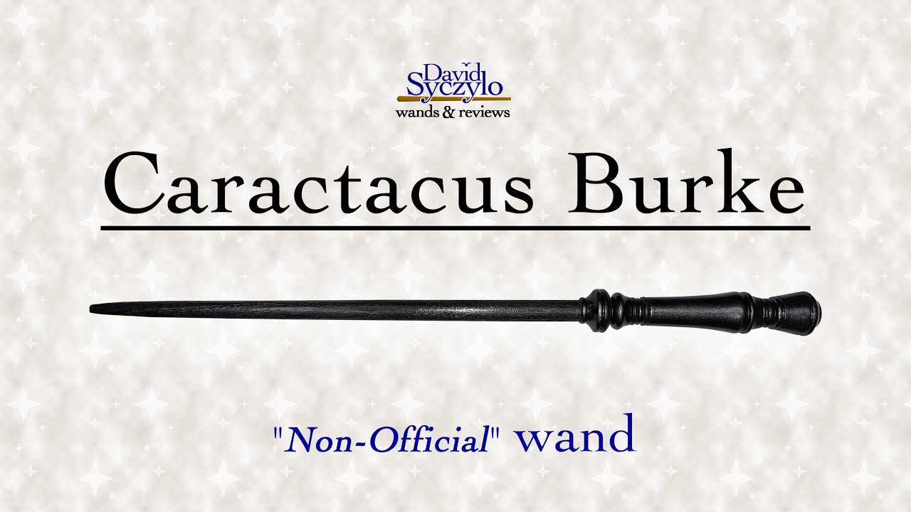 Caractacus Burke -Non-Official Wand