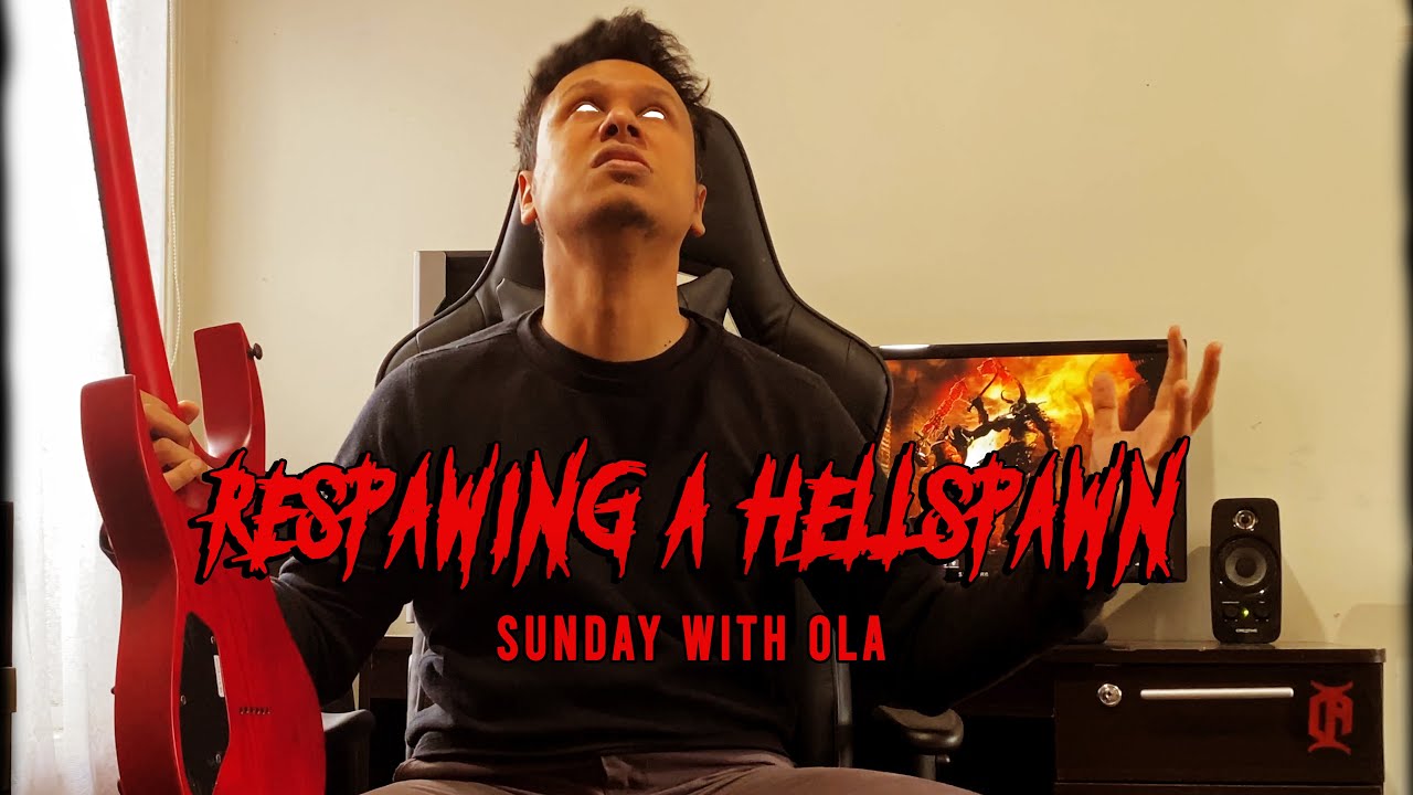 SUNDAY WITH OLA RIFF CHALLENGE 48 - RESPAWNING A HELLSPAWN