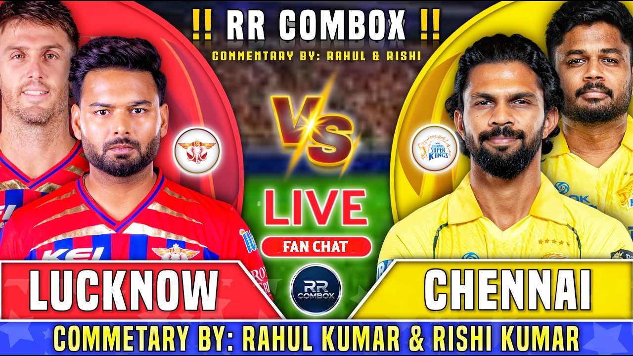 🔴Chennai vs Lucknow, Live Match Today | IPL 2026 Live Commentary, CSK vs LSG Live fan chat |