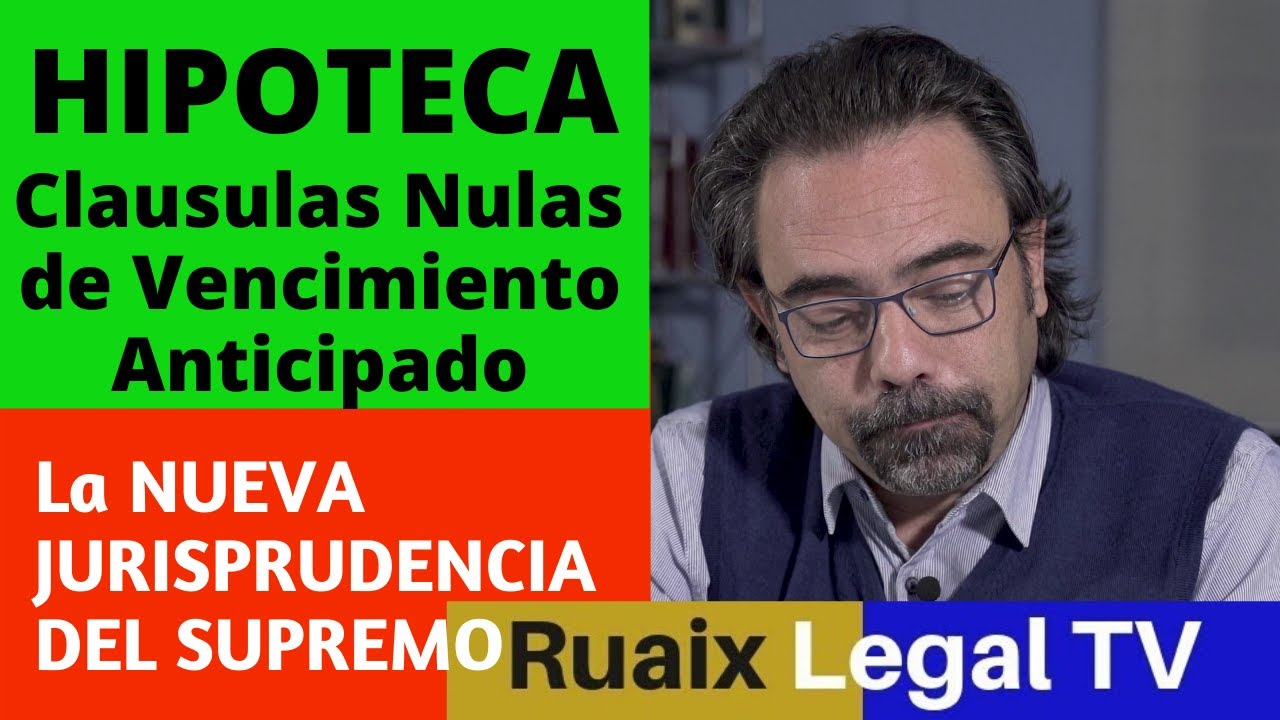 Hipoteca | Nulidad Clausula de Vencimiento Anticipado| Clausulas Abusivas - Nulas| Abogado #hipoteca