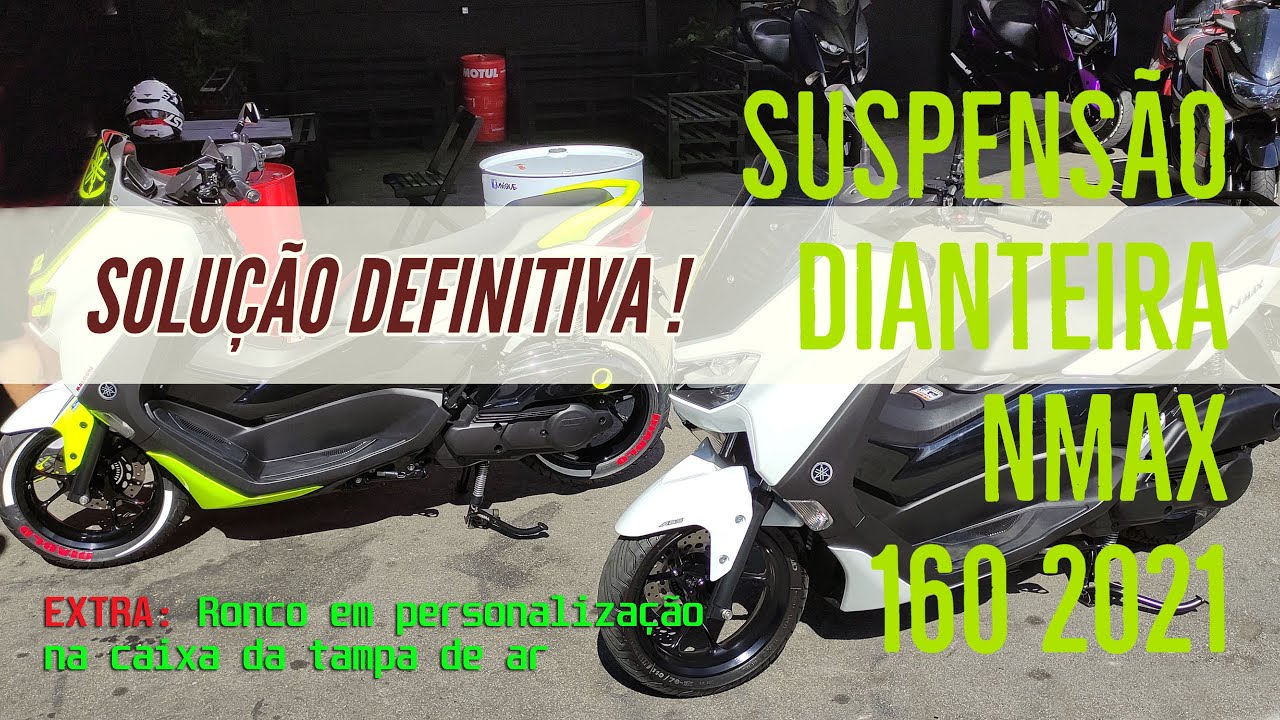 Yamaha nMax 2021 - RESOLVIDO: Suspensão Dianteira + Extra Ronco Esportivo
