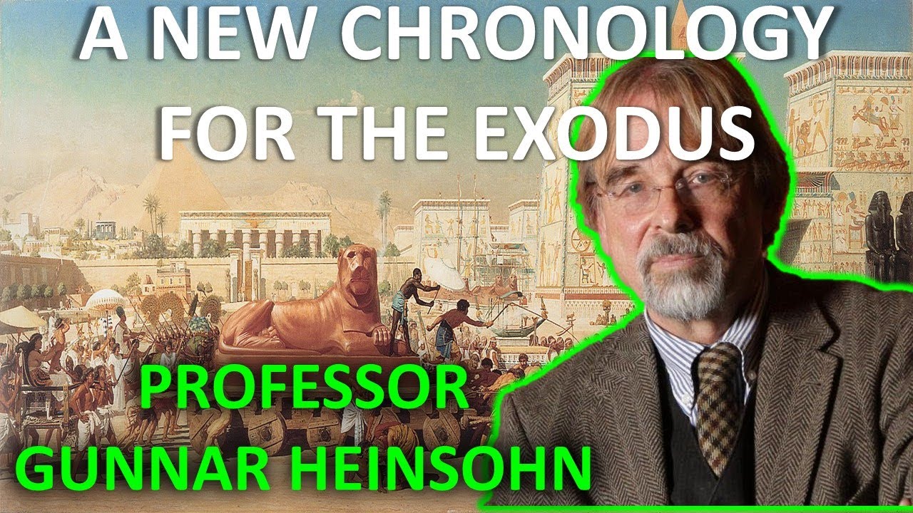 A New Chronology For The Exodus - Professor Gunnar Heinsohn