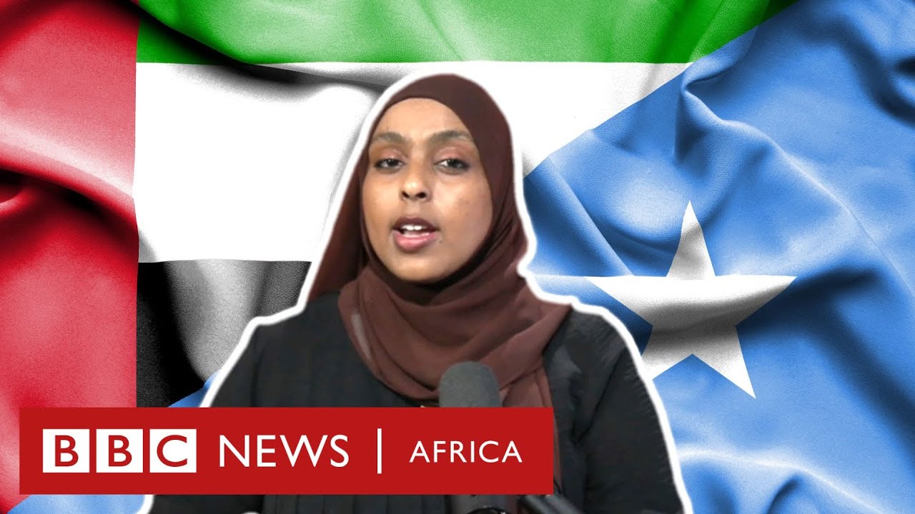 What are the Somalia-UAE tensions over sovereignty - BBC Africa