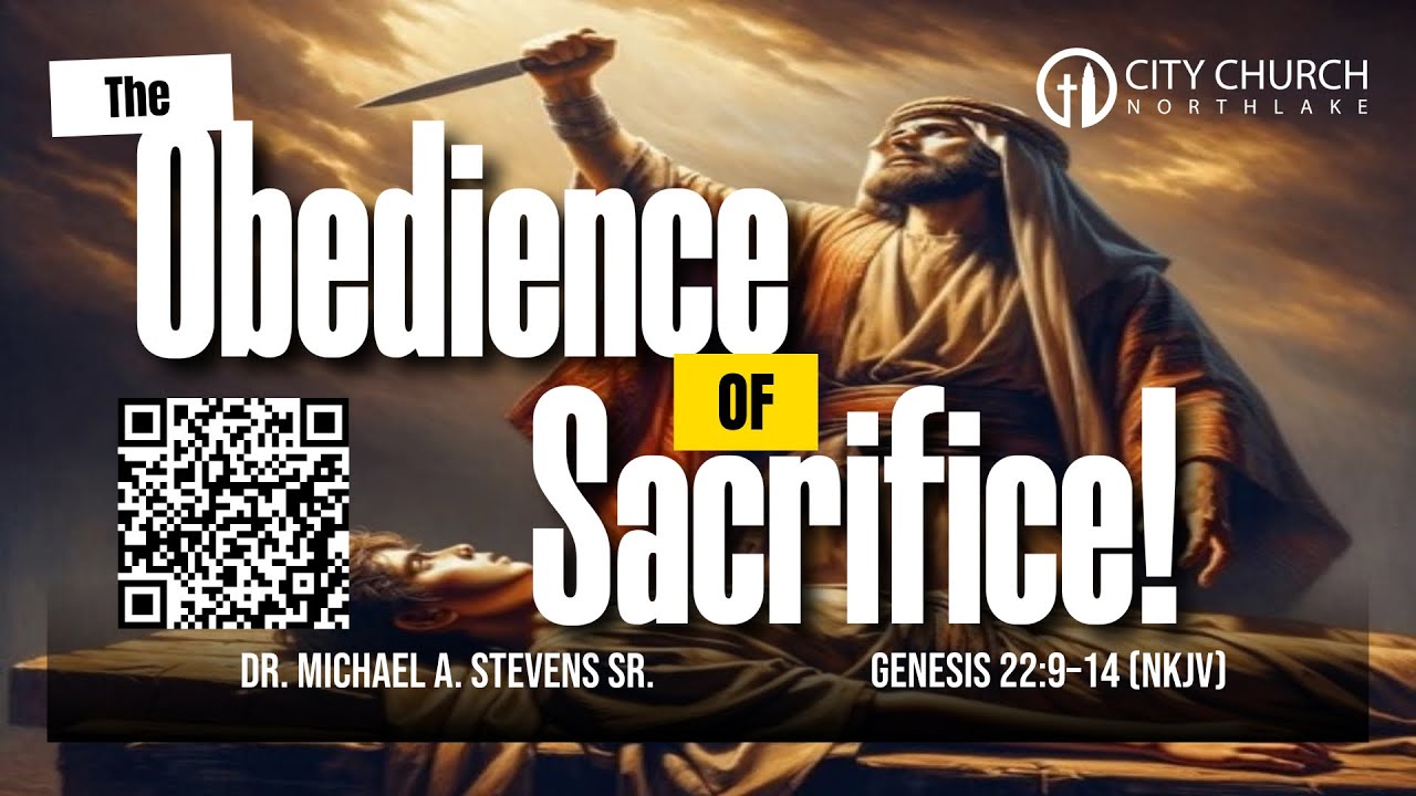 Obedience of Sacrifice | Dr. Michael A. Stevens Sr.