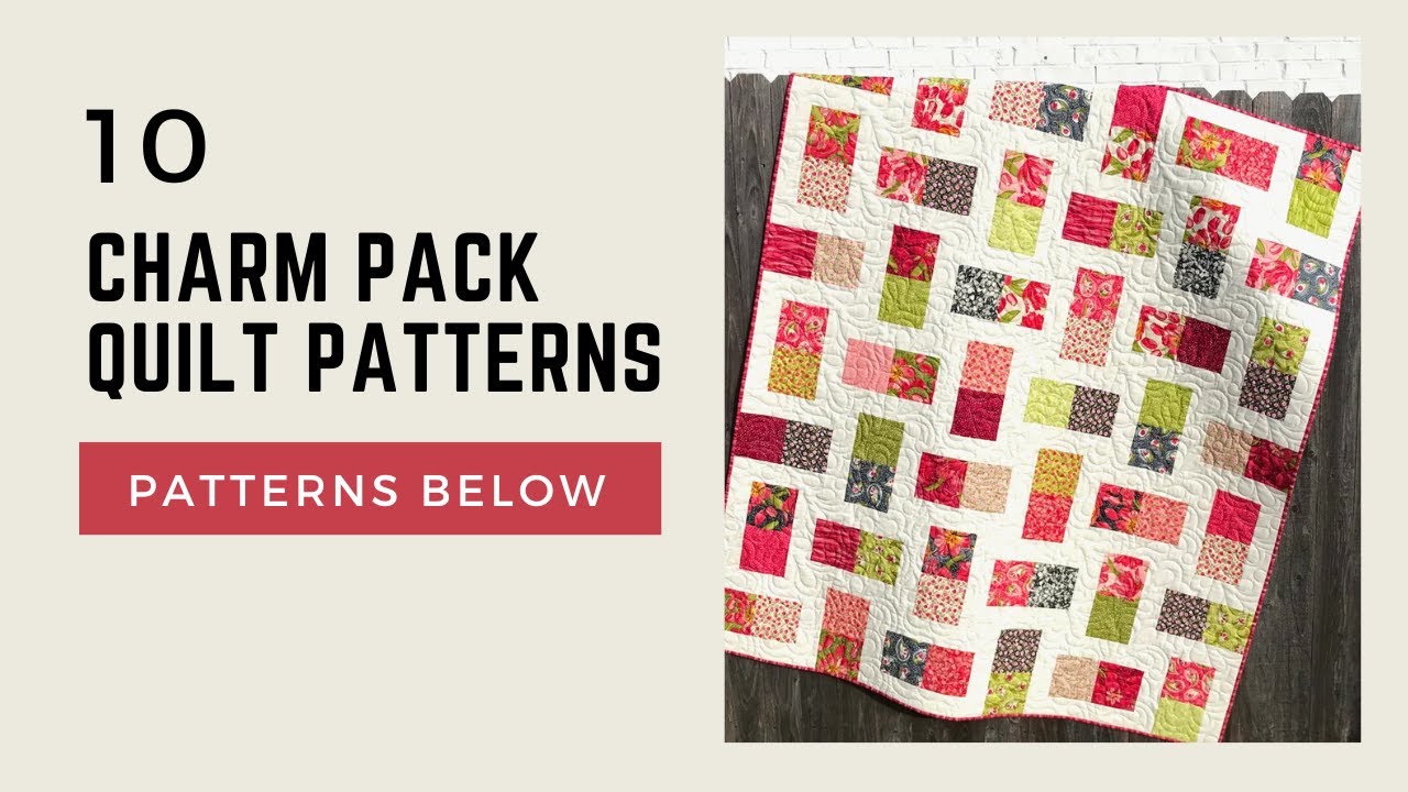 10 Charm Pack Quilt Patterns