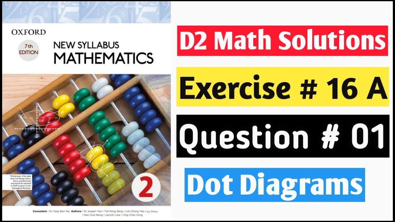 Exercise 16a Question 1 D2 Oxford Math's New Syllabus Chapter 16 |Statistical Diagrams |Book 2 Math.