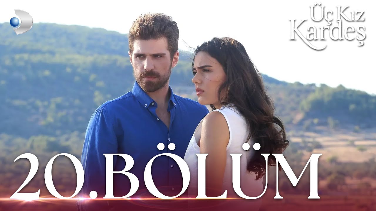 Üç Kız Kardeş 20.Bölüm - Full Bölüm