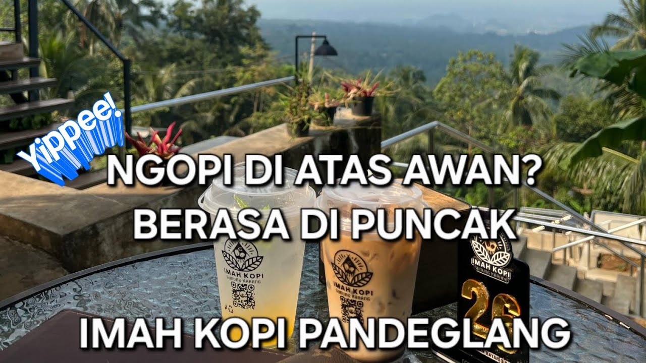 IMAH KOPI PANDEGLANG | NGOPI SERU DI ATAS GUNUNG KARANG #alfamily #coffe #kuliner #vlog