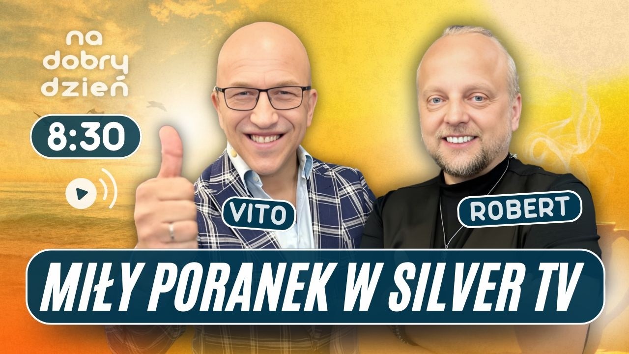 NA DOBRY DZIEŃ W SILVER TV | VITO CASETTI I ROBERT KONIUSZY