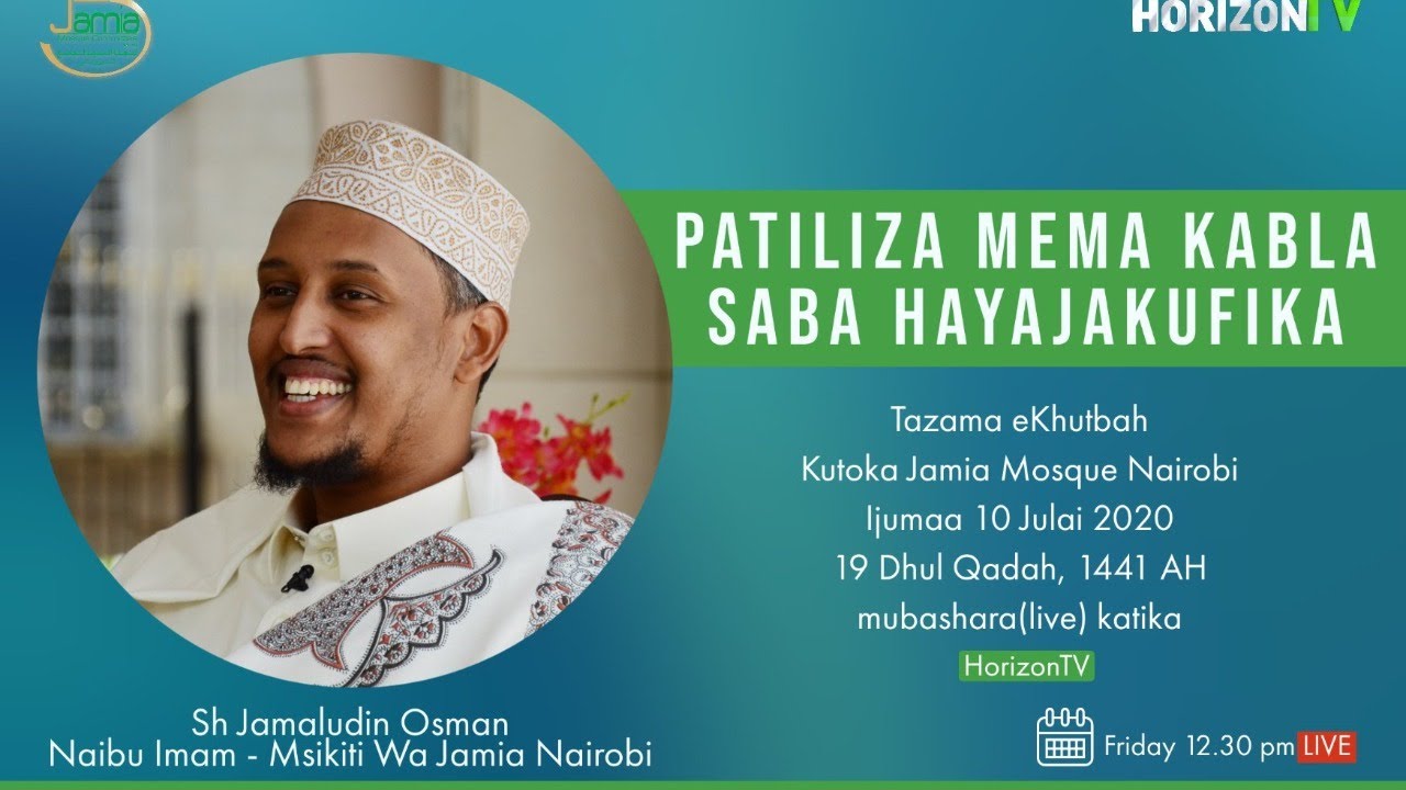 Patiliza Mema Kabla Saba Hayajakufika | Sh Jamaludin Osman | eKhutbah-Jamia Mosque | HorizonTV Kenya