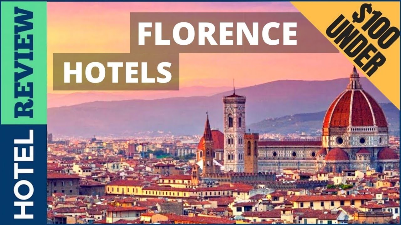 ✅Florence : Best Hotel In Florence [Under $100] (2022)