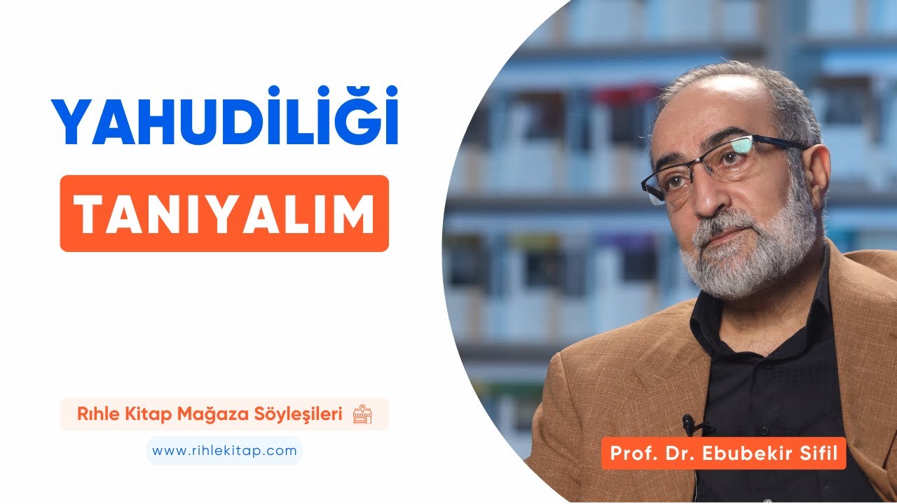 Yahudiliği Tanıyalım | Prof. Dr. Ebubekir Sifil (Rıhle Kitap Mağaza Söyleşileri - 1)