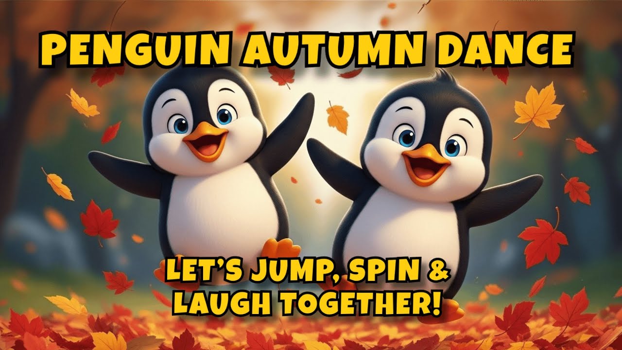 Penguin Autumn Dance Song | Cute Penguin Dance for Kids