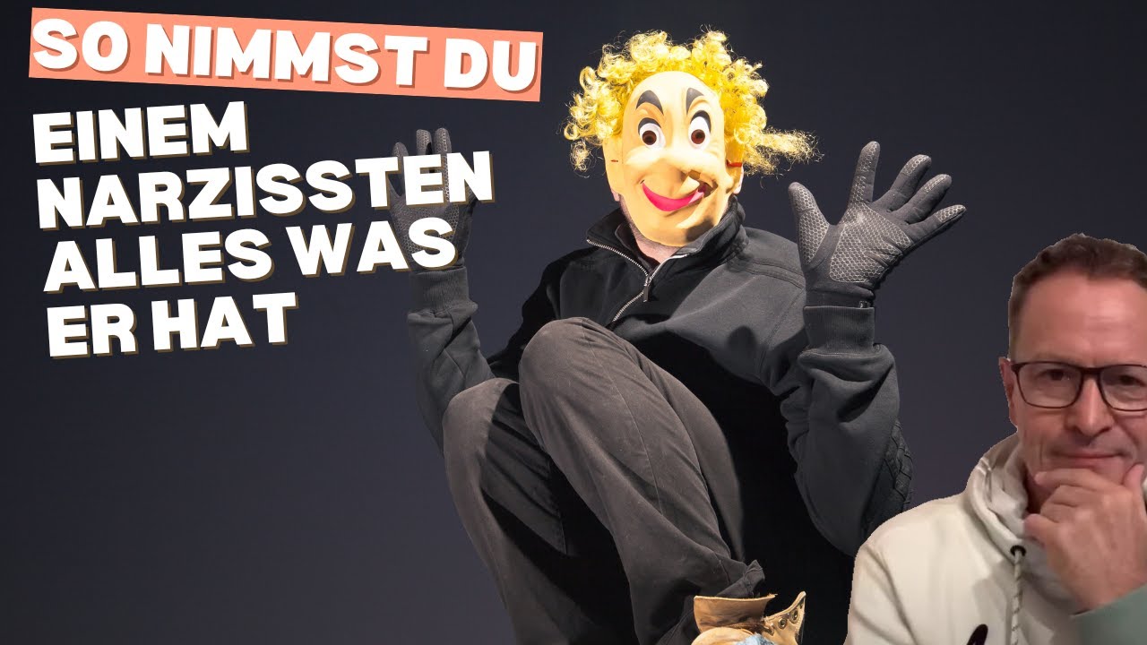 So nimmst DU einem Narzissten alles was er hat