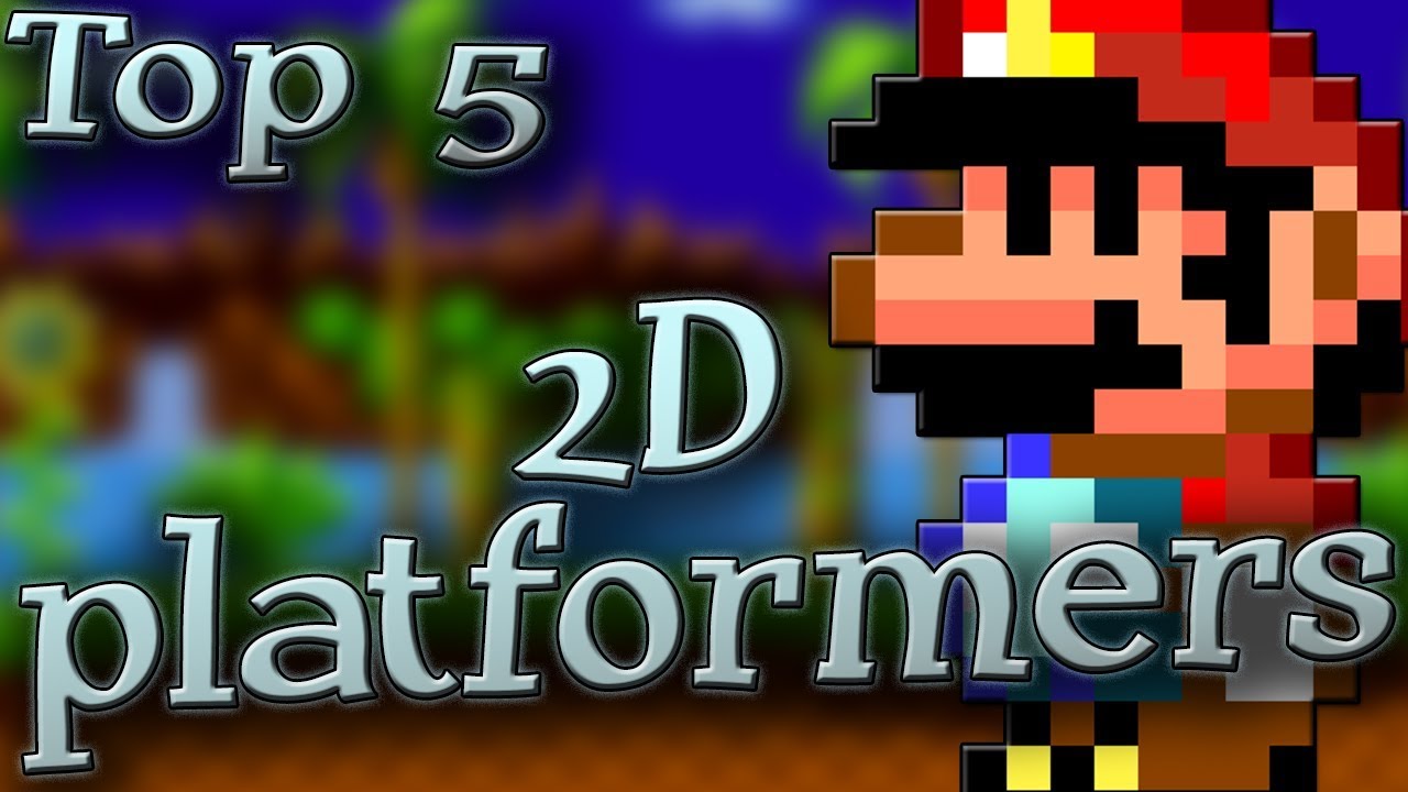 Top 5 2D Platforming Games