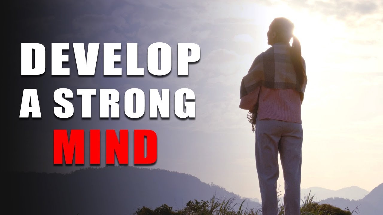 DEVELOP A STRONG MIND - Best Motivational Video 2020 - Mental Opulence