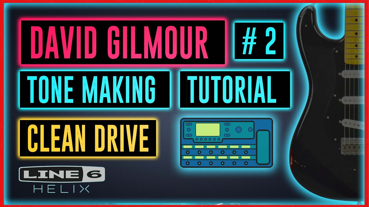 David Gilmour/Pink Floyd Sound - Tutorial #2 - #line6 HELIX
