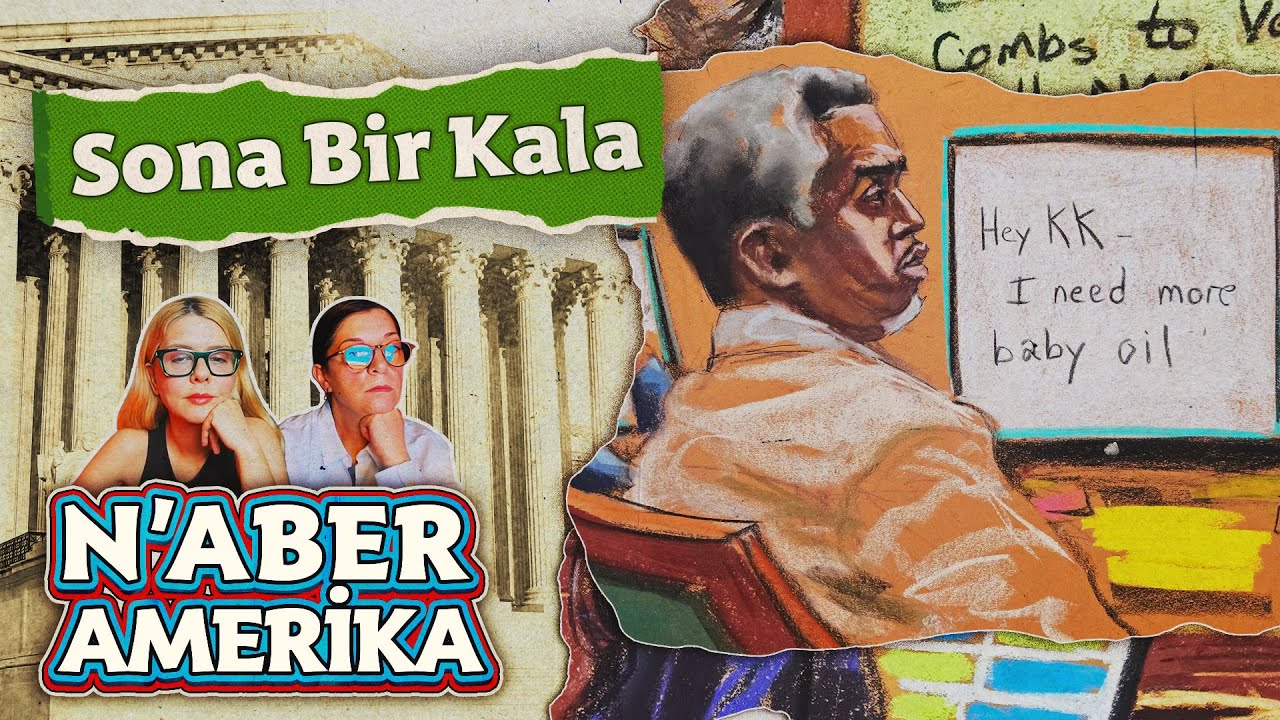 SONA BİR KALA | Diddy Davası | N’aber Amerika #08