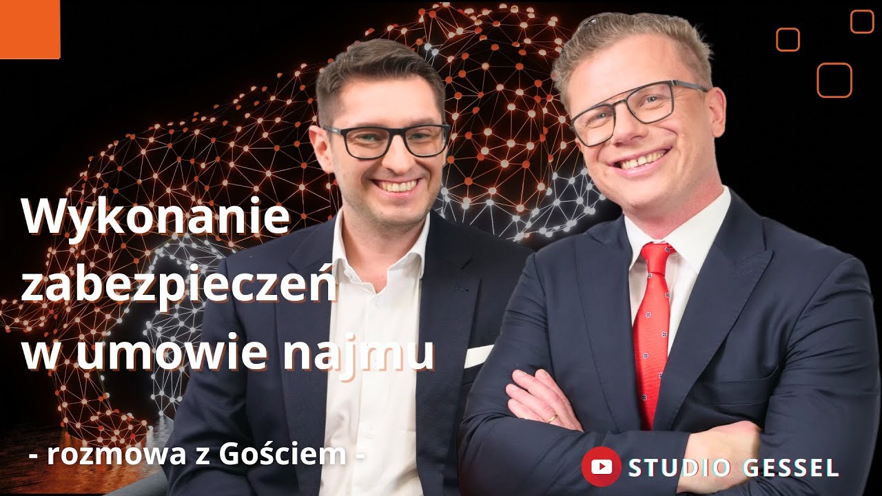Wykonanie zabezpieczeń w umowie najmu - rozmowa ekspercka | Studio GESSEL
