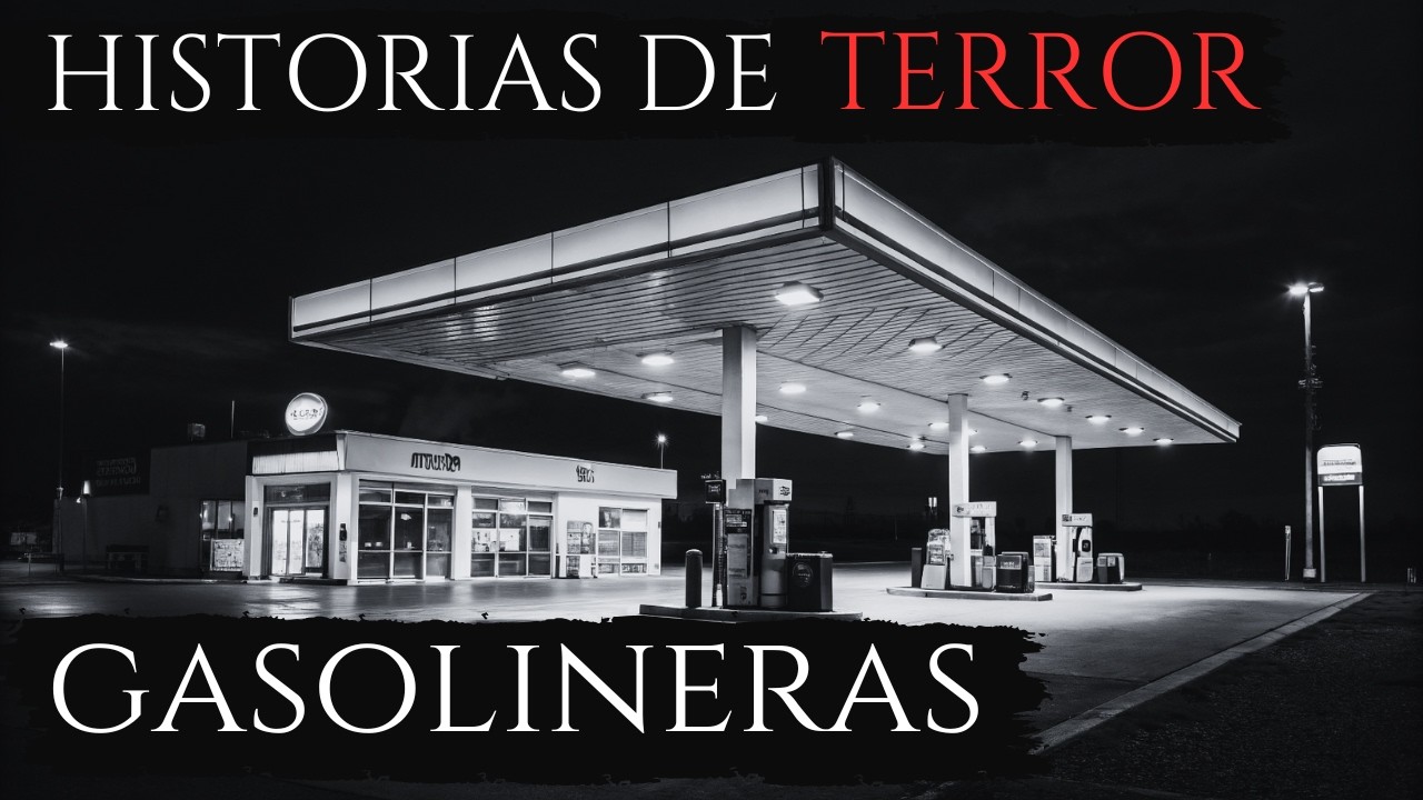 5 HISTORIAS DE TERROR EN GASOLINERAS | HISTORIAS REALES DE TERROR