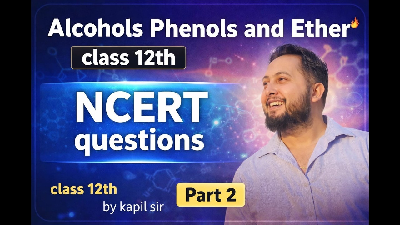 Alcohols, Phenols and Ethers | NCERT Questions Part 2 | Class 12 Chemistry | By Kapil Sir