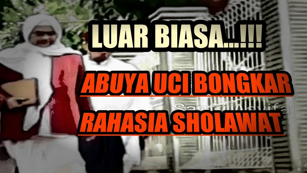 ABUYA UCI‼️Rahasia Sholawat, Shallallahu 'ala Muhammad