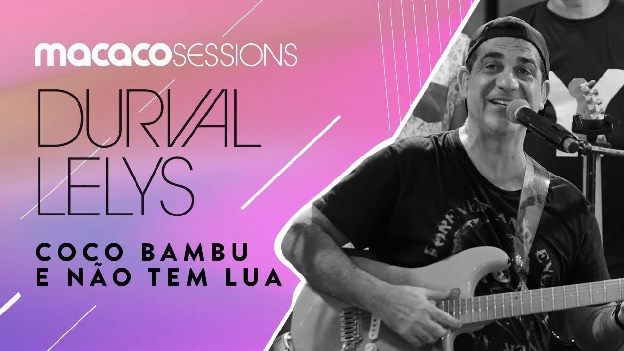 Durval Lelys - Coco Bambu, Não Tem Lua  | Macaco Sessions (Ao Vivo)