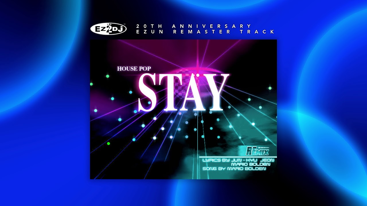 [EZUN REMASTER] EZ2DJ - STAY (20TH ANNIVERSARY REMASTER)