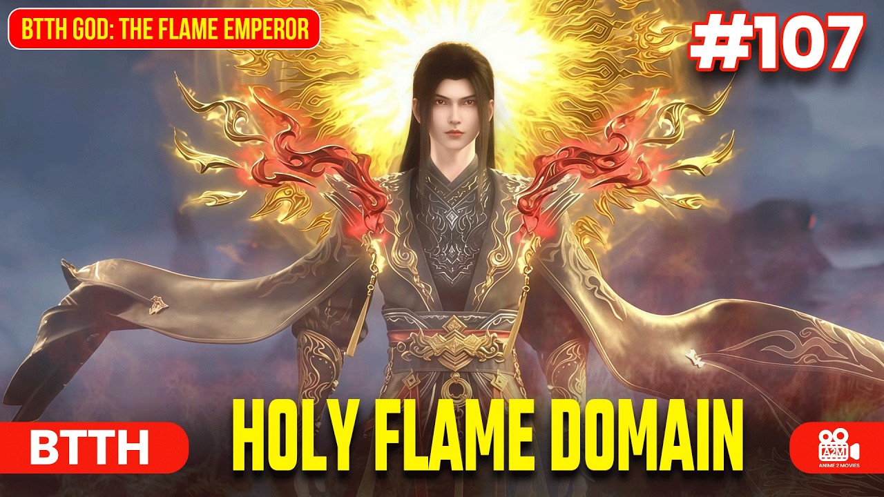 BTTH God: The Flame Emperor | Episode 107 Explained in Hindi | XIAO YAN GOT HOLY FLAME! 😱 #btth