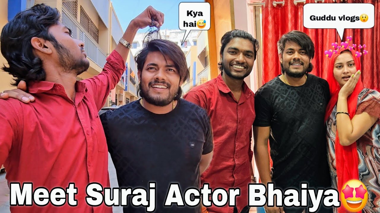 Meet Suraj Actor Bhaiya🤩😍 || Guddu Vlogs