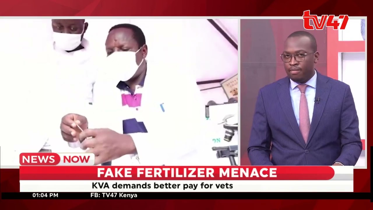 Kenya Veterinary Association supports crackdown on fake fertilizer