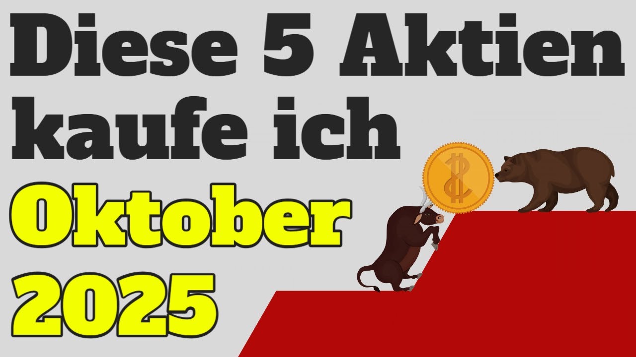 Diese Aktien kaufe ich im Oktober 2025📈💰