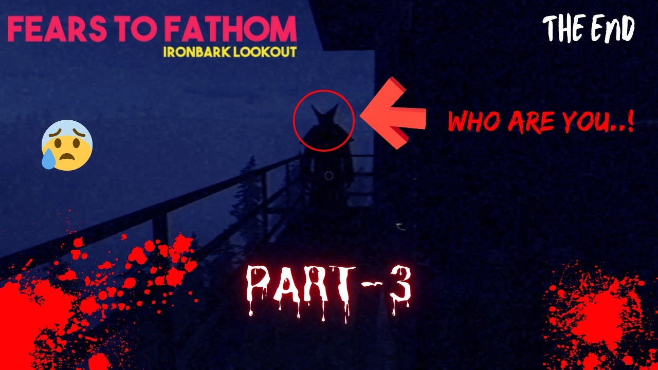 யார்? நீ..😨|FEARS TO FATHOM IRONBARK LOOKOUT | PART-3 THE END#viralvideo #fearstofathom #horrorgame