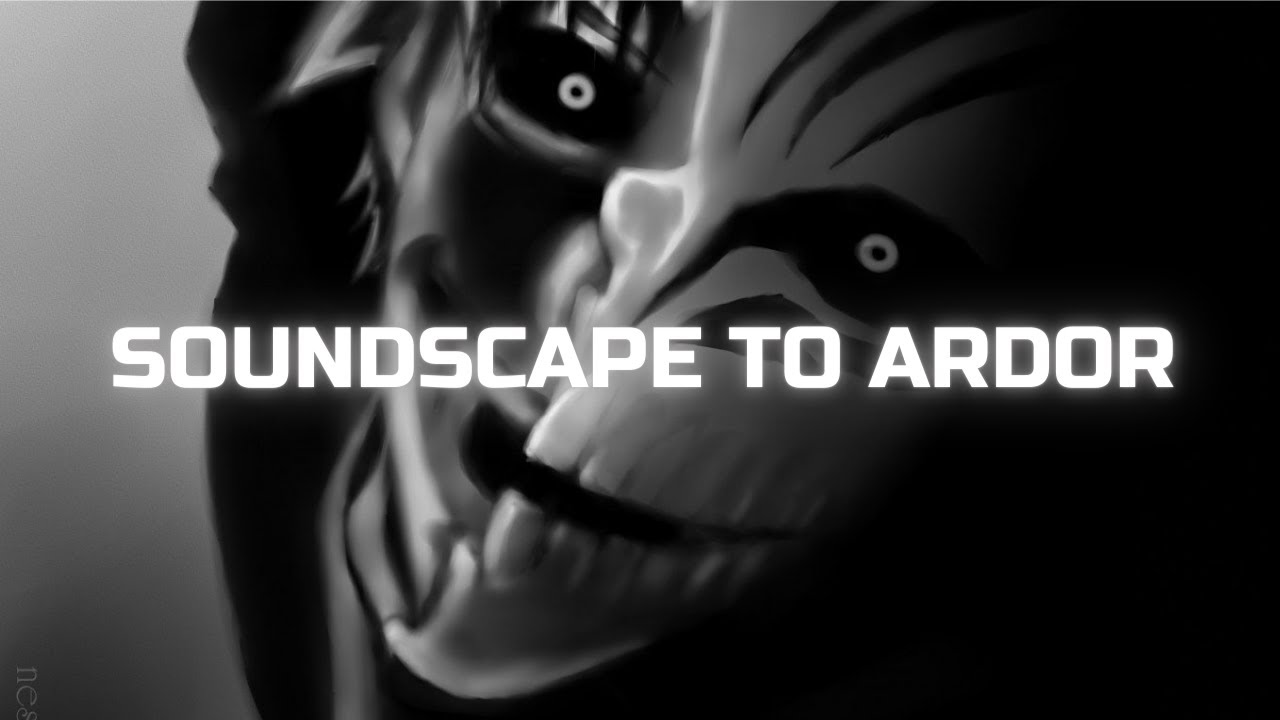 Bleach Remix ~ Soundscape to Ardor [trap remix]