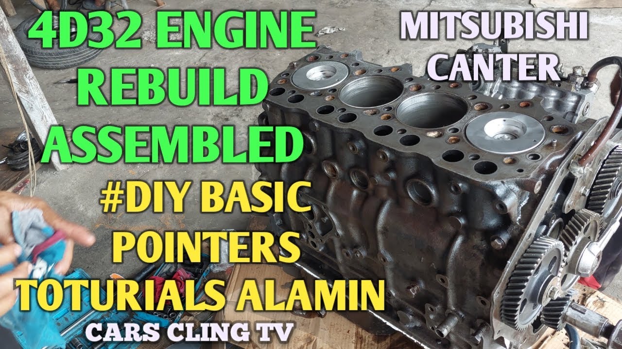 MITSUBISHI CANTER 4D32 ENGINE REBUILD BASIC POINTERS TOTURIALS