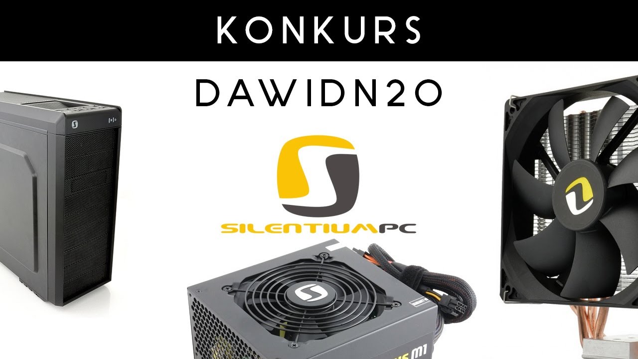 Konkurs DawidN20 i SilentiumPC