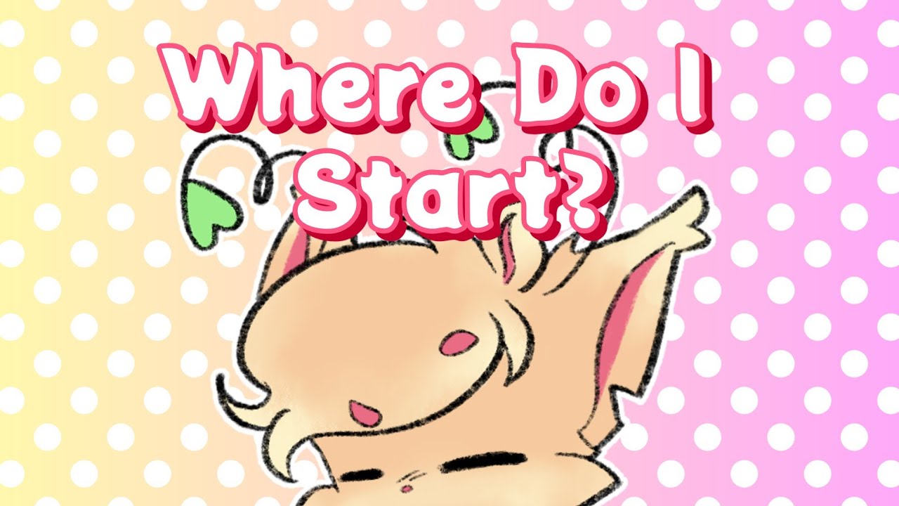 Where To Start🪴Update!