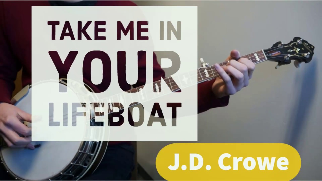 Take Me In Your Lifeboat - J.D. Crowe