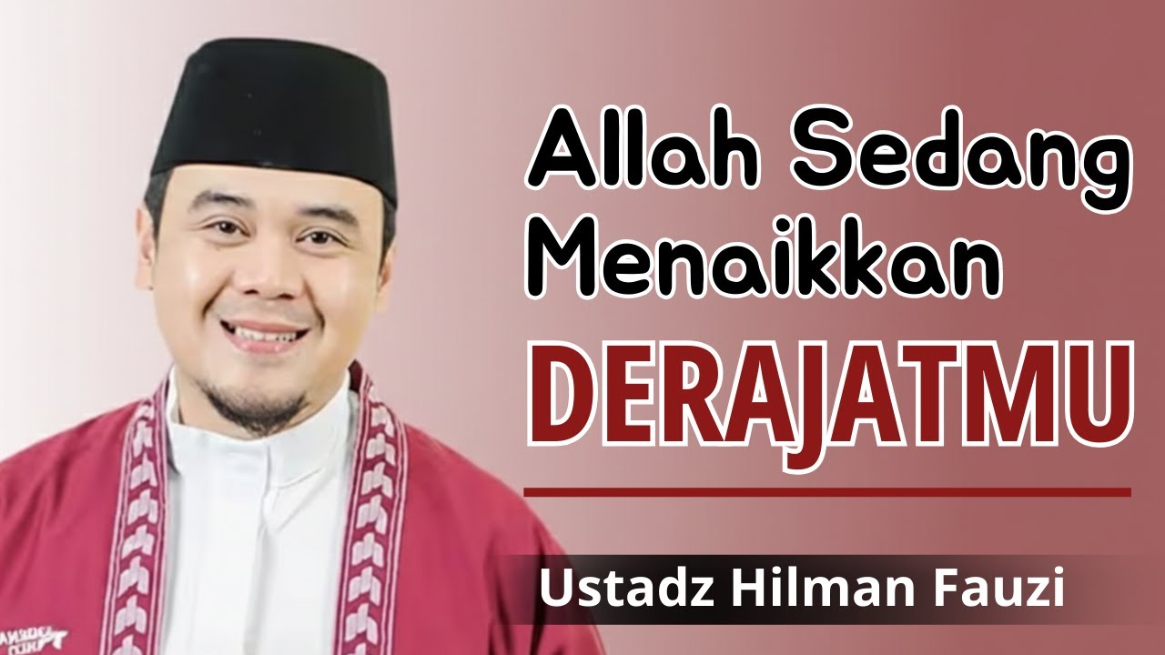 Bukan Hidupmu Yang Rendah, Tapi Allah Sedang Mengangkatmu - Ustadz Hilman Fauzi Terbaru #reminder