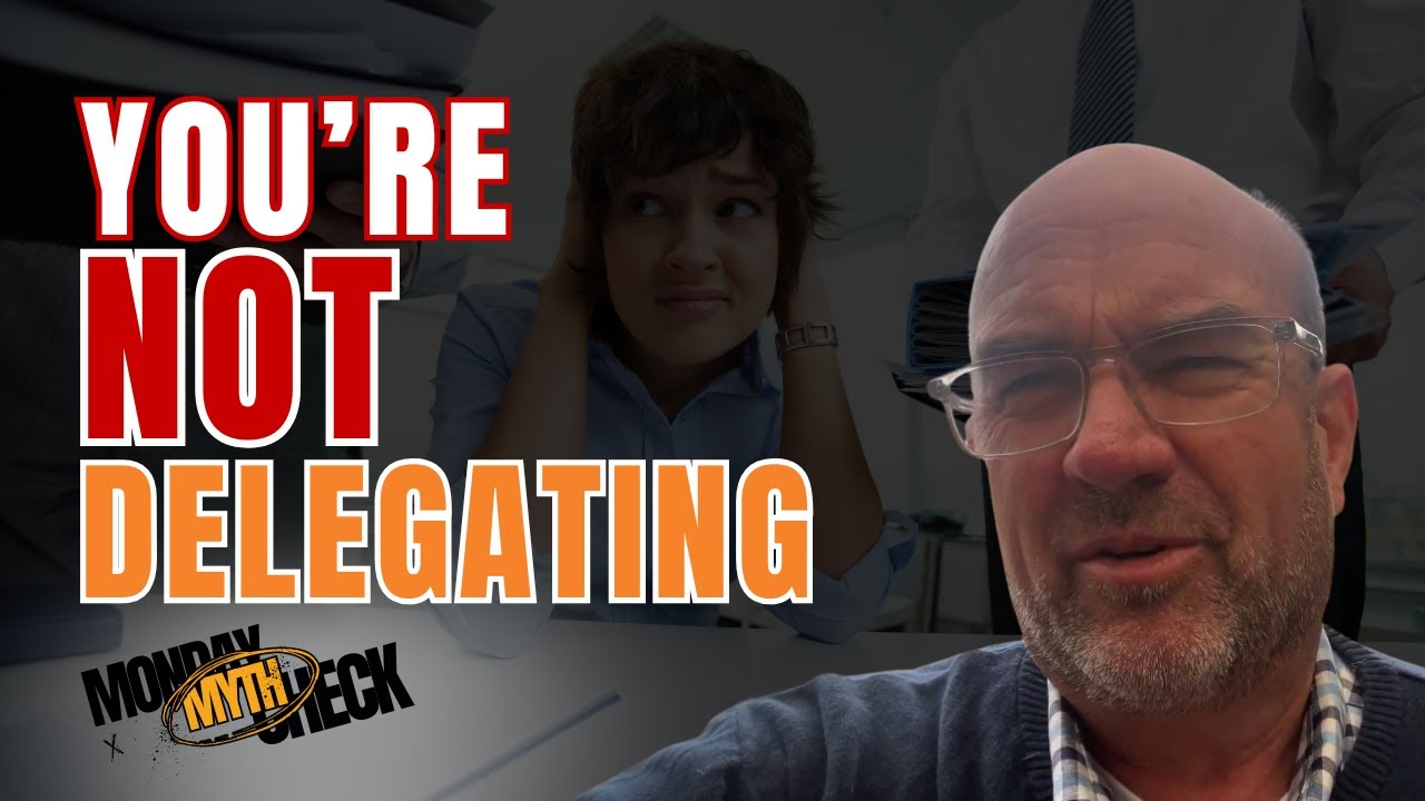 Delegation Is Just Assigning A Task To Someone Else | Monday Myth Check