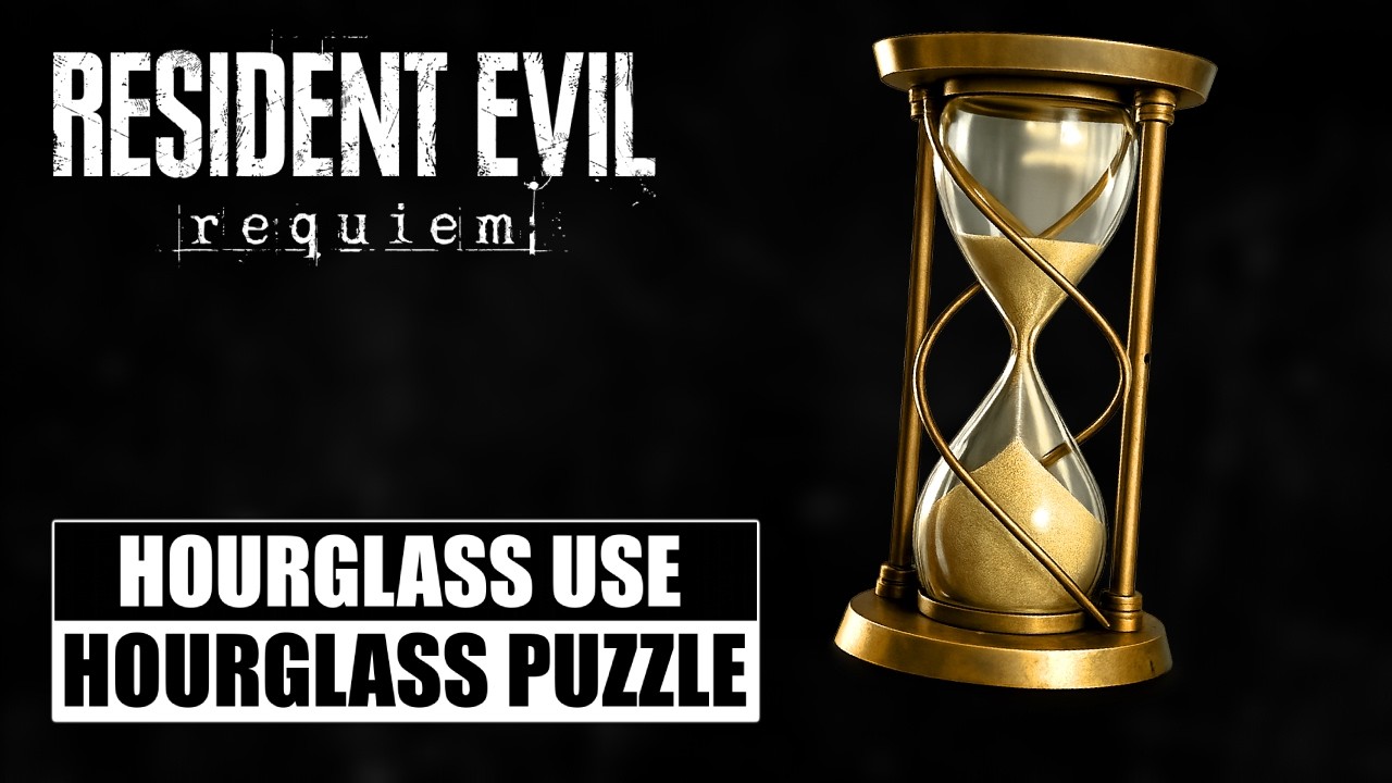 Resident Evil Requiem Hourglass Use &ndash; Hourglass Puzzle Solution