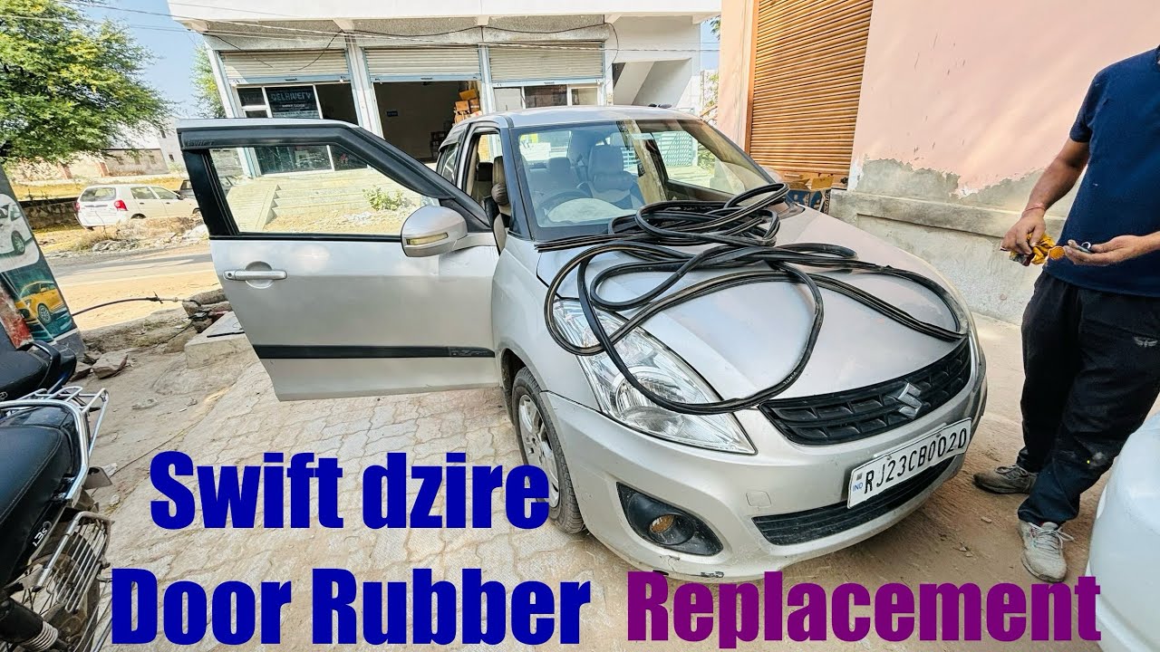I Replaced My Swift Dzire's Door Rubber Seals