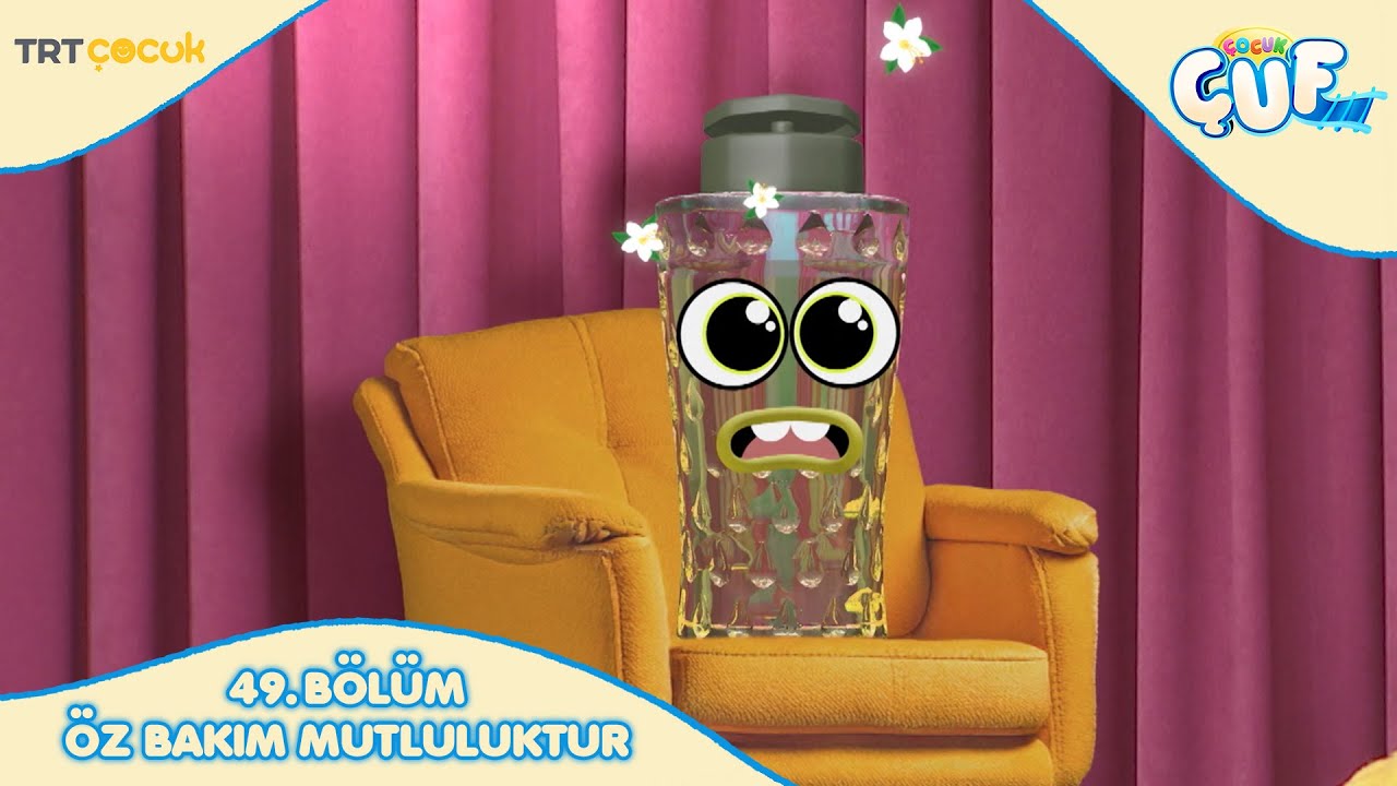 Çocukçuf | 49.Bölüm | Öz bakım Mutluluktur