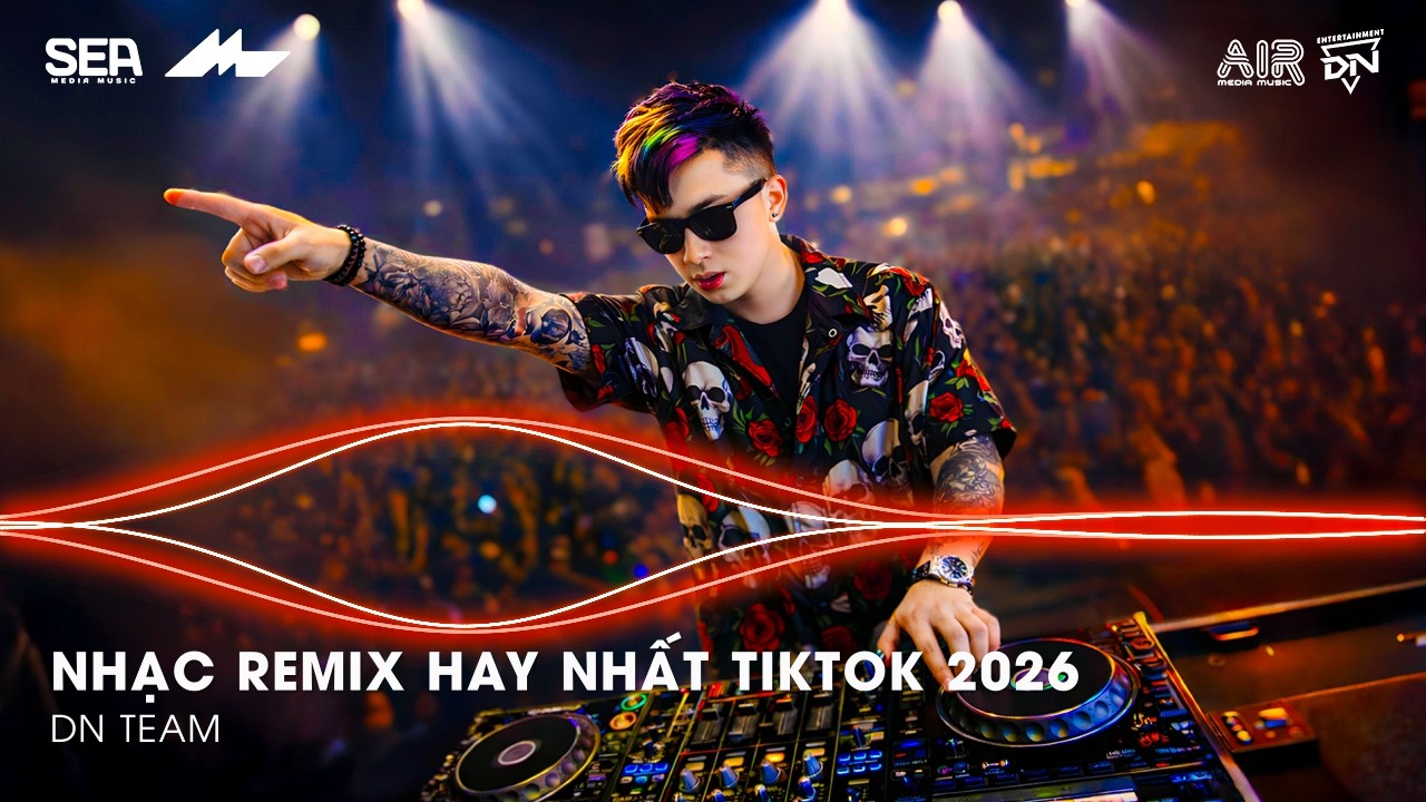 NHẠC REMIX TIKTOK HAY NHẤT 2026 | BXH NHẠC TRẺ REMIX HOT TREND 2026 | NHẠC TREND TIKTOK REMIX 2026